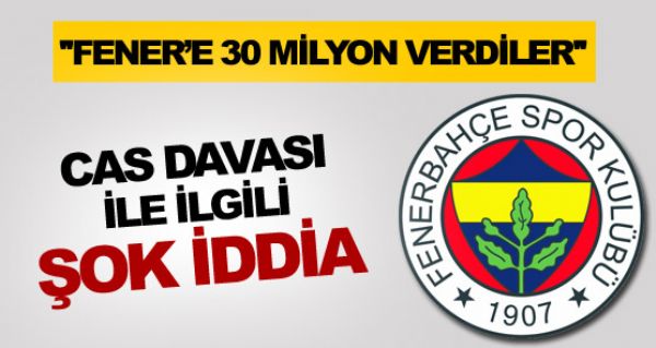 Fenerbahe'nin CAS davas iin ok iddia!